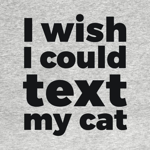 I wish I could text my cat pet lover by RedYolk